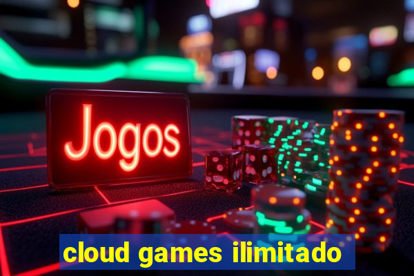 cloud games ilimitado